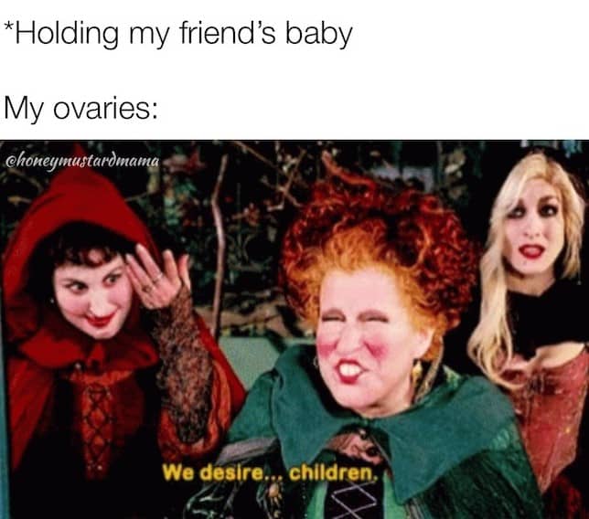hocus pocus 2 memes. holding a baby means you want children.