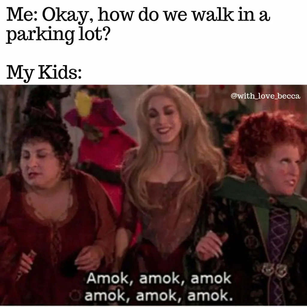 kids walking through parking lot- amuck amuck amuck! Sanderson Sisters memes hocus pocus 2